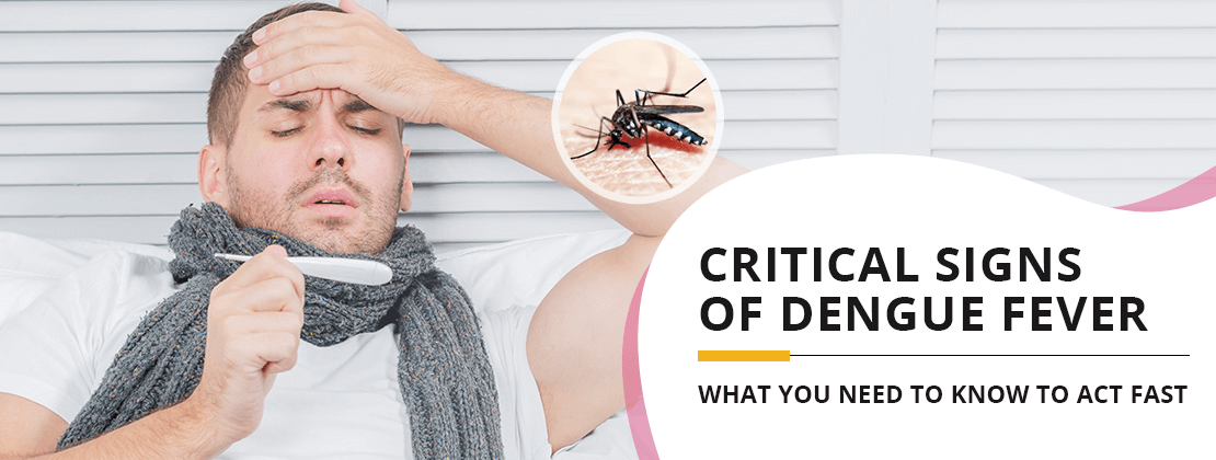 Critical signs of Dengue fever