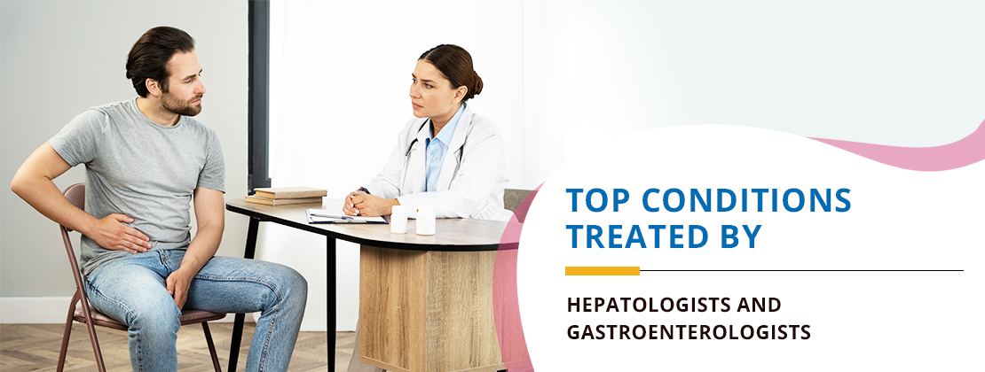 Top Conditions Treated by Hepatologists and Gastroenterologists